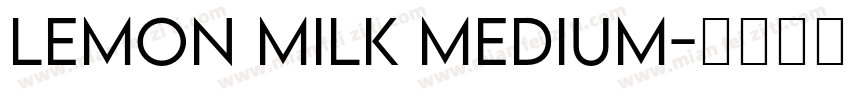 LEMON MILK Medium字体转换